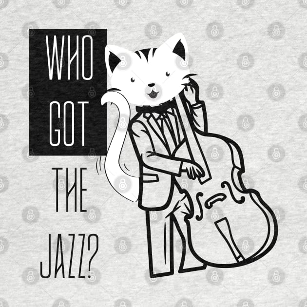 I GOT THE JAZZ BASS PLAYER CAT by DAZu